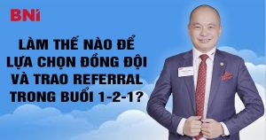 Phạm-Tiến-Dũng-chia-sẻ-về-cách-1-2-1-trong-BNI